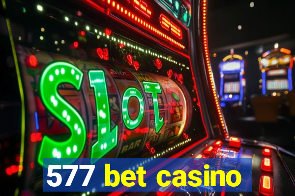 577 bet casino